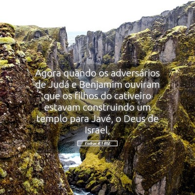 Picture 05 - Esdras 4:1 BSL - Agora quando os adversários de Judá e Benjamim - Bible Verse Picture