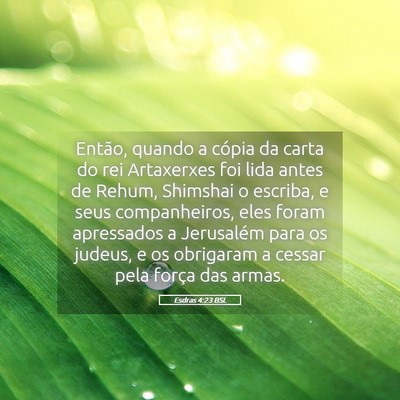 Picture 05 - Esdras 4:23 BSL - Então, quando a cópia da carta do rei - Bible Verse Picture