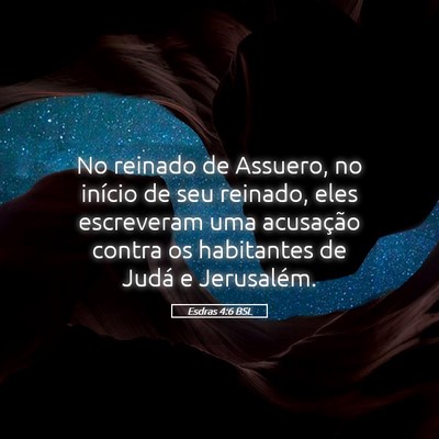 Picture 05 - Esdras 4:6 BSL - No reinado de Assuero, no início de seu reinado, - Bible Verse Picture