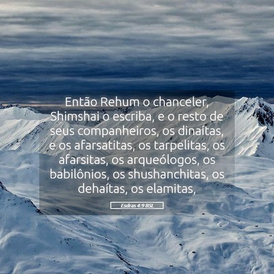 Picture 05 - Esdras 4:9 BSL - Então Rehum o chanceler, Shimshai o escriba, e o - Bible Verse Picture