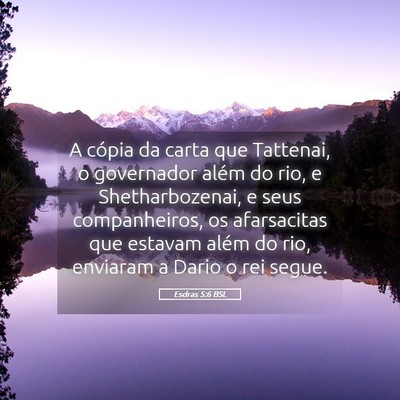 Picture 05 - Esdras 5:6 BSL - A cópia da carta que Tattenai, o governador - Bible Verse Picture