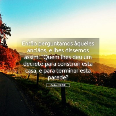 Picture 05 - Esdras 5:9 BSL - Então perguntamos àqueles anciãos, e lhes - Bible Verse Picture
