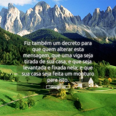 Picture 05 - Esdras 6:11 BSL - Fiz também um decreto para que quem alterar esta - Bible Verse Picture