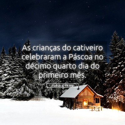 Picture 05 - Esdras 6:19 BSL - As crianças do cativeiro celebraram a Páscoa no - Bible Verse Picture