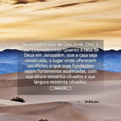 Picture 05 - Esdras 6:3 BSL - No primeiro ano de Ciro, o rei, Ciro, o rei, fez - Bible Verse Picture