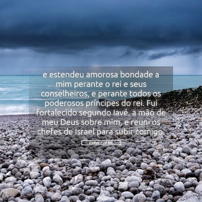Picture 05 - Esdras 7:28 BSL - e estendeu amorosa bondade a mim perante o rei e - Bible Verse Picture