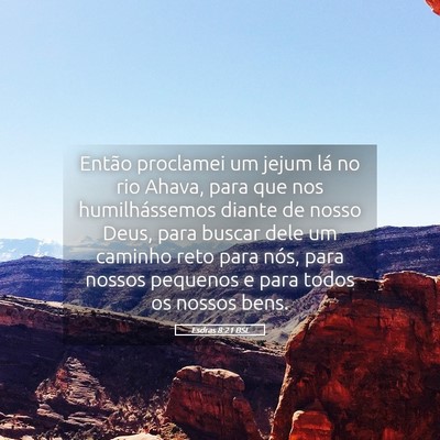 Picture 05 - Esdras 8:21 BSL - Então proclamei um jejum lá no rio Ahava, para - Bible Verse Picture