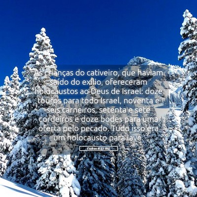 Picture 05 - Esdras 8:35 BSL - As crianças do cativeiro, que haviam saído do - Bible Verse Picture