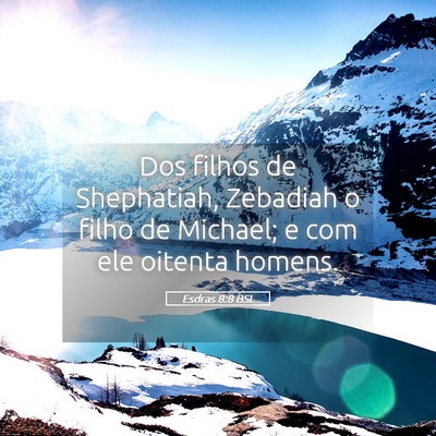 Picture 05 - Esdras 8:8 BSL - Dos filhos de Shephatiah, Zebadiah o filho de - Bible Verse Picture