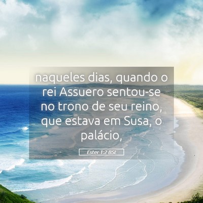 Picture 05 - Ester 1:2 BSL - naqueles dias, quando o rei Assuero sentou-se no - Bible Verse Picture