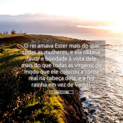 Picture 05 - Ester 2:17 BSL - O rei amava Ester mais do que todas as mulheres, - Bible Verse Picture