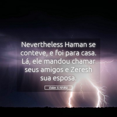 Picture 05 - Ester 5:10 BSL - Nevertheless Haman se conteve, e foi para casa. - Bible Verse Picture