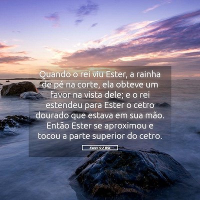 Picture 05 - Ester 5:2 BSL - Quando o rei viu Ester, a rainha de pé na corte, - Bible Verse Picture