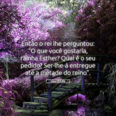 Picture 05 - Ester 5:3 BSL - Então o rei lhe perguntou: “O que você - Bible Verse Picture