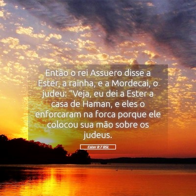 Picture 05 - Ester 8:7 BSL - Então o rei Assuero disse a Ester, a rainha, e a - Bible Verse Picture