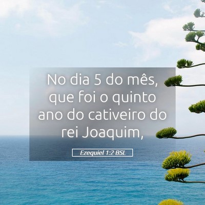 Picture 05 - Ezequiel 1:2 BSL - No dia 5 do mês, que foi o quinto ano do - Bible Verse Picture