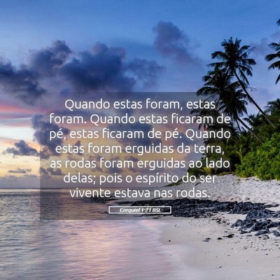 Picture 05 - Ezequiel 1:21 BSL - Quando estas foram, estas foram. Quando estas - Bible Verse Picture
