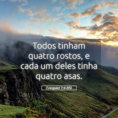 Picture 05 - Ezequiel 1:6 BSL - Todos tinham quatro rostos, e cada um deles tinha - Bible Verse Picture