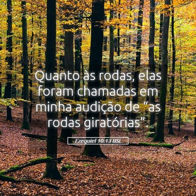 Picture 05 - Ezequiel 10:13 BSL - Quanto às rodas, elas foram chamadas em minha - Bible Verse Picture