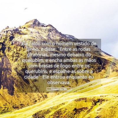 Picture 05 - Ezequiel 10:2 BSL - Ele falou com o homem vestido de linho, e disse: - Bible Verse Picture