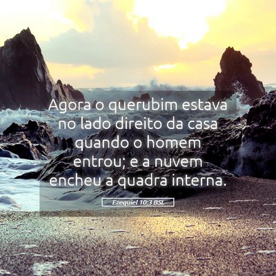 Picture 05 - Ezequiel 10:3 BSL - Agora o querubim estava no lado direito da casa - Bible Verse Picture