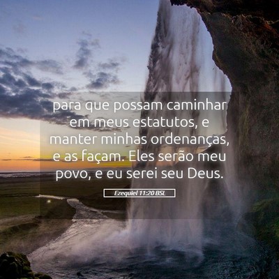 Picture 05 - Ezequiel 11:20 BSL - para que possam caminhar em meus estatutos, e - Bible Verse Picture