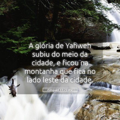 Picture 05 - Ezequiel 11:23 BSL - A glória de Yahweh subiu do meio da cidade, e - Bible Verse Picture