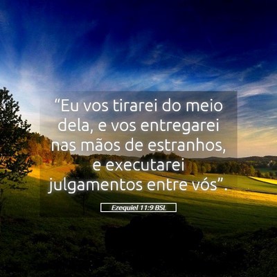 Picture 05 - Ezequiel 11:9 BSL - “Eu vos tirarei do meio dela, e vos entregarei - Bible Verse Picture