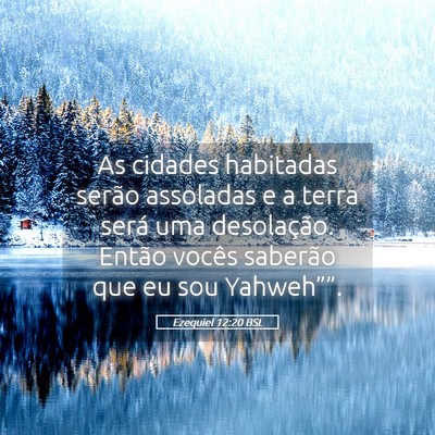 Picture 05 - Ezequiel 12:20 BSL - As cidades habitadas serão assoladas e a terra - Bible Verse Picture
