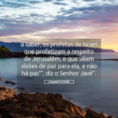 Picture 05 - Ezequiel 13:16 BSL - a saber, os profetas de Israel que profetizam a - Bible Verse Picture