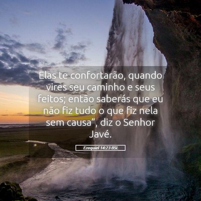 Picture 05 - Ezequiel 14:23 BSL - Elas te confortarão, quando vires seu caminho e - Bible Verse Picture