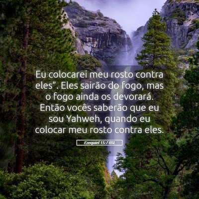 Picture 05 - Ezequiel 15:7 BSL - Eu colocarei meu rosto contra eles”. Eles - Bible Verse Picture