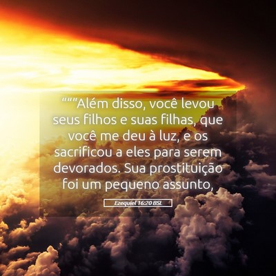 Picture 05 - Ezequiel 16:20 BSL - “““Além disso, você levou seus filhos e - Bible Verse Picture