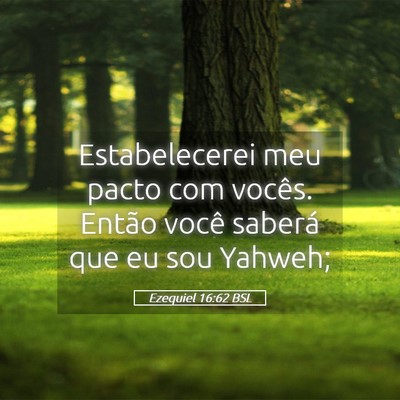 Picture 05 - Ezequiel 16:62 BSL - Estabelecerei meu pacto com vocês. Então você - Bible Verse Picture