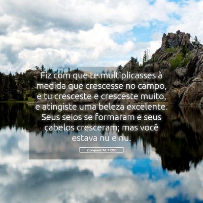Picture 05 - Ezequiel 16:7 BSL - Fiz com que te multiplicasses à medida que - Bible Verse Picture