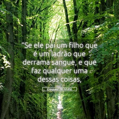 Picture 05 - Ezequiel 18:10 BSL - “Se ele pai um filho que é um ladrão que - Bible Verse Picture