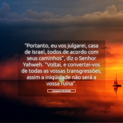 Picture 05 - Ezequiel 18:30 BSL - “Portanto, eu vos julgarei, casa de Israel, - Bible Verse Picture