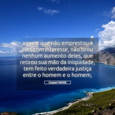 Picture 05 - Ezequiel 18:8 BSL - aquele que não emprestou a eles com interesse, - Bible Verse Picture