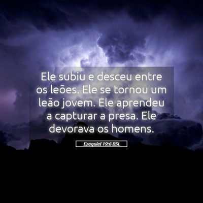 Picture 05 - Ezequiel 19:6 BSL - Ele subiu e desceu entre os leões. Ele se tornou - Bible Verse Picture