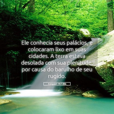 Picture 05 - Ezequiel 19:7 BSL - Ele conhecia seus palácios, e colocaram lixo em - Bible Verse Picture