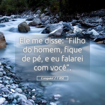 Picture 05 - Ezequiel 2:1 BSL - Ele me disse: “Filho do homem, fique de pé, e - Bible Verse Picture