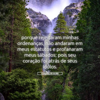Picture 05 - Ezequiel 20:16 BSL - porque rejeitaram minhas ordenanças, não - Bible Verse Picture