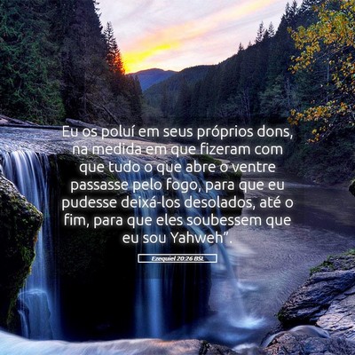 Picture 05 - Ezequiel 20:26 BSL - Eu os poluí em seus próprios dons, na medida em - Bible Verse Picture