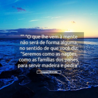 Picture 05 - Ezequiel 20:32 BSL - “” “O que lhe vem à mente não será de - Bible Verse Picture