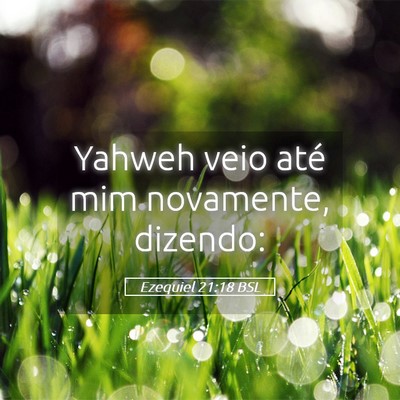 Picture 05 - Ezequiel 21:18 BSL - Yahweh veio até mim novamente, - Bible Verse Picture