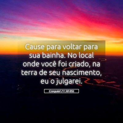 Picture 05 - Ezequiel 21:30 BSL - Cause para voltar para sua bainha. No local onde - Bible Verse Picture