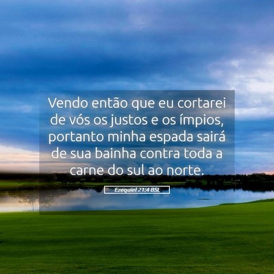 Picture 05 - Ezequiel 21:4 BSL - Vendo então que eu cortarei de vós os justos e - Bible Verse Picture