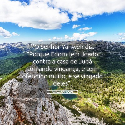 Picture 05 - Ezequiel 25:12 BSL - “'O Senhor Yahweh diz: “Porque Edom tem - Bible Verse Picture