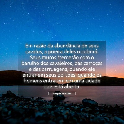 Picture 05 - Ezequiel 26:10 BSL - Em razão da abundância de seus cavalos, a - Bible Verse Picture