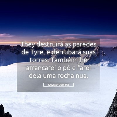 Picture 05 - Ezequiel 26:4 BSL - They destruirá as paredes de Tyre, e derrubará - Bible Verse Picture